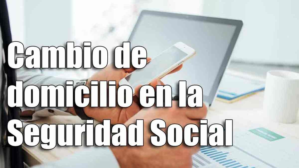 Cambiar el Domicilio de tu Empresa en la Seguridad Social: Guía Paso a Paso