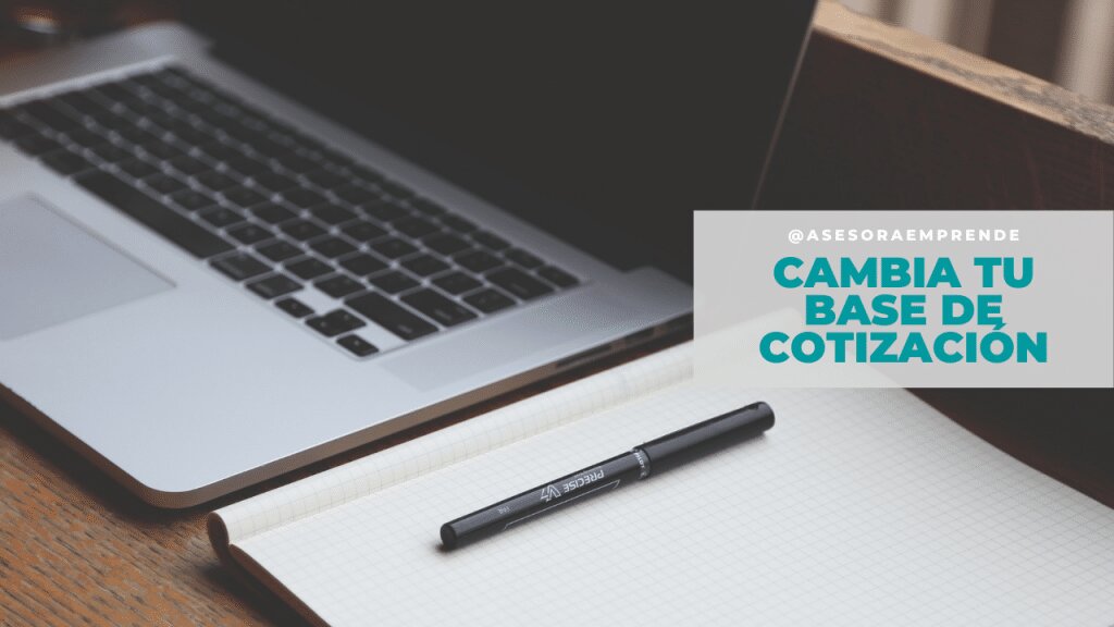 ¿Cómo aumentar la base de cotización?