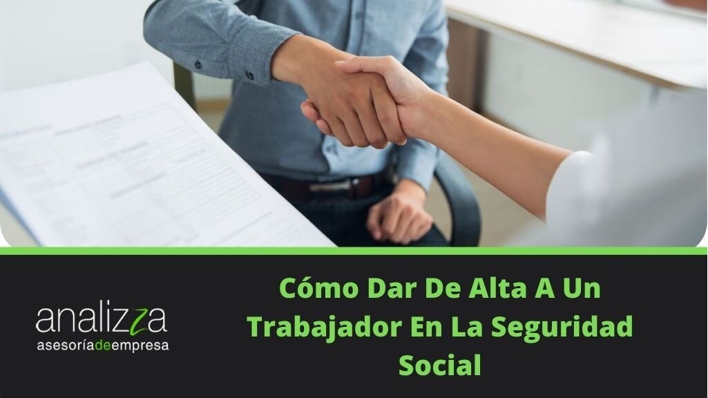 ¿Cuál es el paso a paso para dar de alta una empresa en la Seguridad Social?