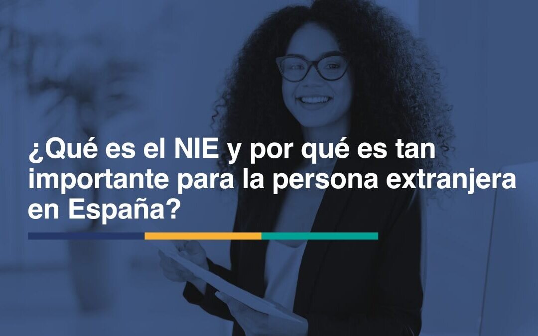 ¿Por qué un extranjero necesitaría un NIE?